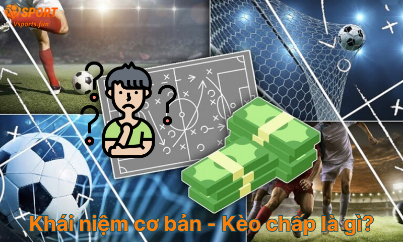 Kèo Chấp Là Gì? Cách Chơi & Mẹo Đặt Cược Hiệu Quả