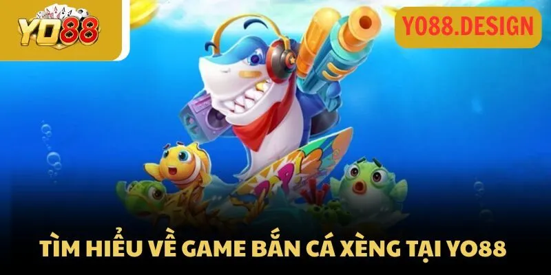 Bắn cá Xèng Yo88: Thách thức biển sâu, rinh quà cực đỉnh Bắn cá Xèng Yo88: Thách thức biển sâu, rinh quà cực đỉnh