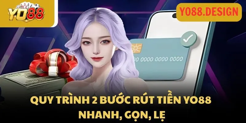 Rút tiền Yo88: Quy trình nhận thưởng siêu tốc, dễ dàng 2026