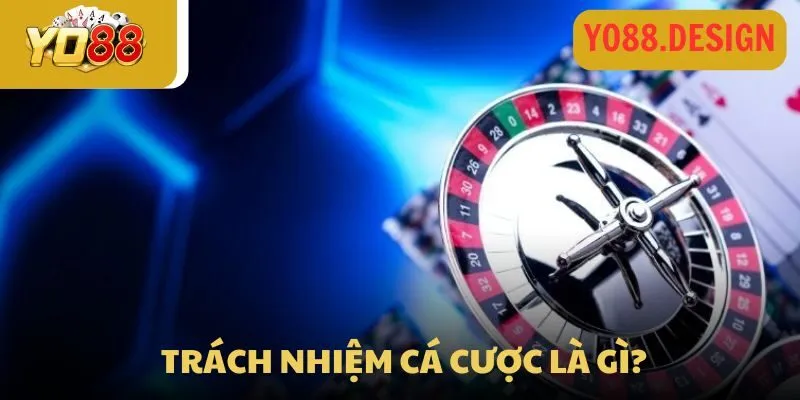 Trách nhiệm cá cược tại Yo88 - Đồng hành giải trí cùng cổng game Trách nhiệm cá cược tại Yo88 - Đồng hành giải trí cùng cổng game