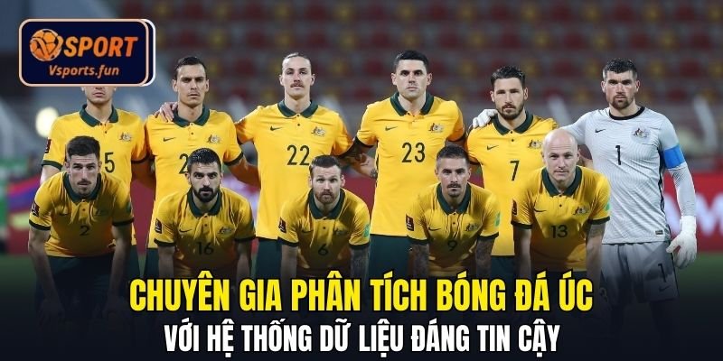 Nhận Định Bóng Đá Úc Chuẩn - Hướng Dẫn Từ Chuyên Gia Vsport