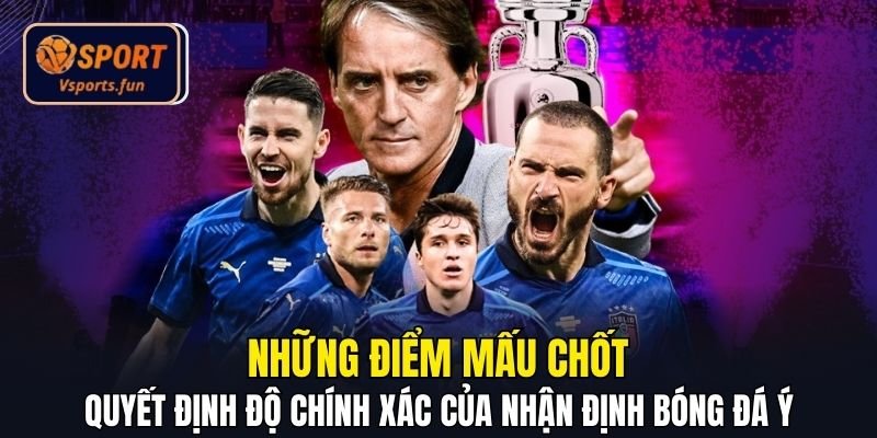 Nhận Định Bóng Đá Ý Chuẩn Xác Cùng Vsport - Không Thể Bỏ Lỡ