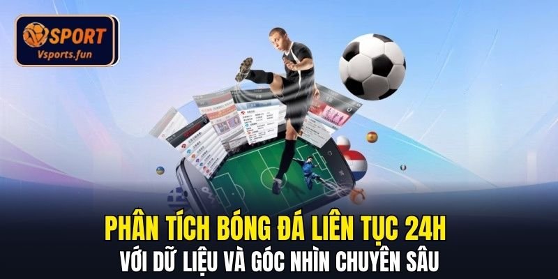 Nhận Định Bóng Đá 24h Bí Quyết Phân Tích Từ Chuyên Gia