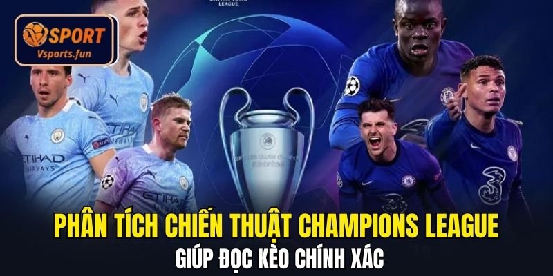 Cập Nhật Nhận Định Bóng Đá Cúp C1 Chuẩn Cùng Vsport Mỗi Ngày