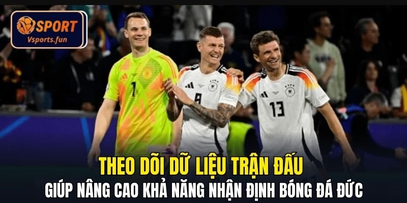 Nhận Định Bóng Đá Đức Chuẩn Xác - Soi Kèo Tự Tin, Thưởng Lớn