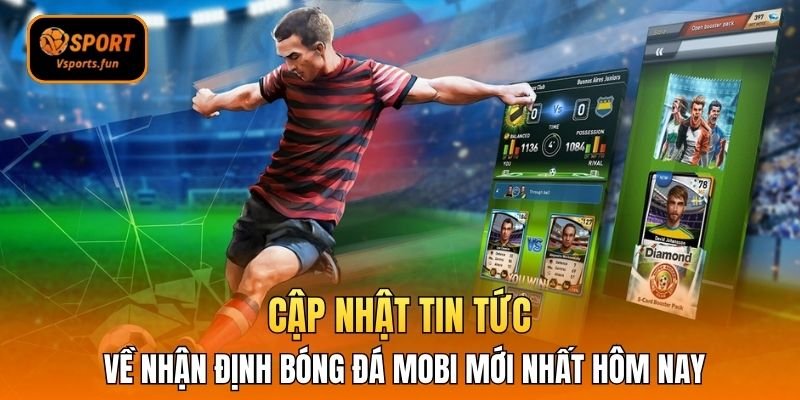 Chiến Thuật Chốt Kèo Cùng Chuyên Gia Nhận Định Bóng Đá Mobi